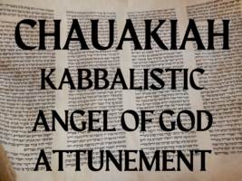 CHAUAKIAH Kabbalistic Angel of God Attunement - $24.00