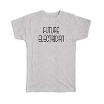 Future ELECTRICIAN : Gift T-Shirt Profession Office Birthday Christmas Coworker - £14.34 GBP