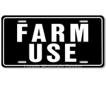 Farm Use Inspired Art White on Black FLAT Aluminum Novelty License Tag P... - $17.99