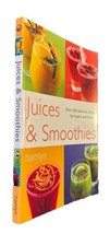 Juices &amp; Smoothies: Over 200 Delicious Drinks for Health and Vitality by... - £6.02 GBP