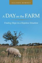 A Day on the Farm - Paperback By Romney, Allison - SIGNED BY AUTHOR VERY... - $167.75 MXN