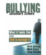 Bullying in Secondary Schools What it Looks Like and How to Manage it - £4.66 GBP