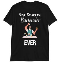 Funny Gift Best Smartass Bartender Ever T-Shirt Dark Heather - $19.55+