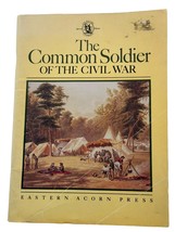 The Common Soldier of the Civil War Times Illustrated American History B... - £3.98 GBP
