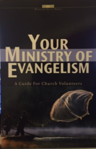 Your Ministry of Evangelism: A Guide for Church Volunteers - $16.00