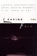 Leaving the Fold: Candid Conversations With Inactive Mormons Ure, James W. - £39.50 GBP