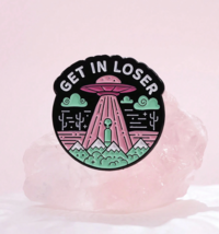 &#39;Get in Loser&#39; Alien UFO Enamel Pin ♡ Space Enthusiast! ASTROPHILES! ☆ F... - $9.00