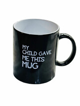 My Child Gave Me This Mug Heat Sensitive Color Changing Ceramic Cup16oz - $19.68