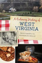 Culinary History of West Virginia, A: From Ramps to Pepperoni Rolls (Ame... - $17.05