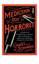 Medicina Dos Horrores - A Historia De Joseph Lister O Homem Que Revoluci... - £46.13 GBP