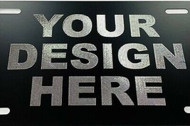 Your Design Custom Car Tag Engraved MATTE Black &amp; Silver Etched License ... - $22.99