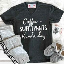 Coffee and Sweatpants Day Tee S - $28.71