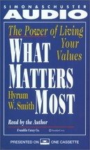 What Matters Most: The Power of Living Your Values [Oct 01, 2000] Smith, Hyrum W - £7.75 GBP
