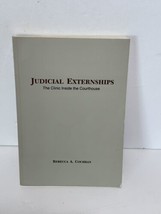 JUDICIAL EXTERNSHIPS: THE CLINIC INSIDE THE COURTHOUSE By Cochran Rebecc... - £30.10 GBP