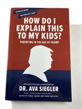 How Do I Explain This to My Kids? : Parenting in the Age of Trump (2017,... - £3.80 GBP