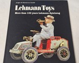  Lehmann Toys: More than 100 years Lehmann-Spielzeug Jurgen &amp; Marianne C... - $24.98