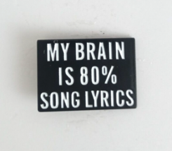 New My Brain Is 80% Song Lyrics Enamel Lapel Hat Pin - $6.31