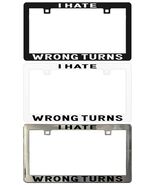 I Hate Wrong Turns Assorted Legal License Plate Frame - $6.92+