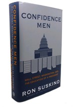 Ron Suskind CONFIDENCE MEN :  Wall Street, Washington, and the Education of a Pr - $62.44