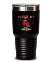 30 oz Tumbler Stainless Steel Insulated Funny Touch Me and Your First Boxing  - £27.52 GBP
