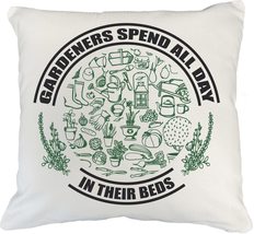 Gardener Spend All Day In Their Beds. Funny Pillow Cover For Farmer, Pea... - $24.74+