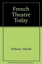 French Theatre Today Hobson, Harold - £3.32 GBP