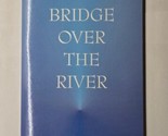 Bridge over the River After Death Communications of Young Artist Who Die... - $10.88