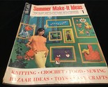 McCall’s Magazine Summer Make-It Ideas 1967 Quick &amp; Easy Handwork - £7.86 GBP