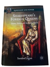 Shakespeare’s Foreign Queens : Drama, Politics, and the Enemy Within, Hardcov... - £36.69 GBP
