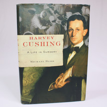 Signed Harvey Cushing: A Life In Surgery By Michael Bliss Hardcover With Dj 2005 - £62.16 GBP