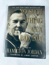 No Such Thing as a Bad Day by Hamilton Jordan Hand Signed Forward Jimmy Carter - £15.40 GBP