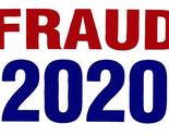 Fraud *2020* White Vinyl Decal Bumper Sticker - $2.88