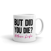 But Did You Die Mom Life, Mom Life, Funny Gifts, Mom Life Coffee Cup, Mother Gif - $16.61+