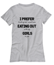 Funny Gay TShirt I Prefer Eating Out Girls Ash-W-Tee  - £17.34 GBP