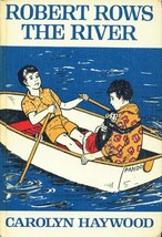 Robert Rows the River By Carolyn Haywood ~ HC 1965 - £4.78 GBP