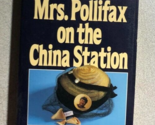 MRS. POLLIFAX ON THE CHINA STATION by Dorothy Gilman (1984) Fawcett pape... - $12.86