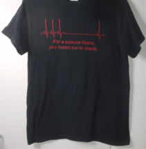 Gilden Men&#39;s Small Black EKG &quot;FOR A MINUTE THERE YOU BORED ME TO DEATH&quot; ... - £11.05 GBP