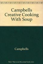 Campbells Creative Cooking With Soup Campbells - $2.49