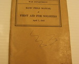 WAR DEPARTMENT BASIC FIELD MANUAL FIRST AID FOR SOLDIERS APRIL 7, 1943 - $58.50