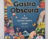 Atlas Obscura Ser Gastro Obscura A Food Adventurer&#39;s Guide by Dylan Thuras - $14.82