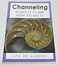 Channeling: What It Is And How To Do It By Lita De Alberdi - £6.36 GBP