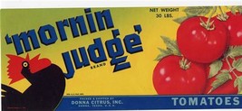 Mornin Judge Tomatoes Crate Label Rooster Donna Citrus Donna Texas - £7.91 GBP