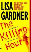 FBI Profiler Ser.: The Killing Hour by Lisa Gardner (2004, Mass Market) - £0.77 GBP