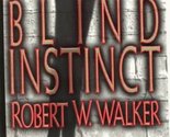 Blind Instinct: A Jessica Coran Novel Walker, Robert W. - £2.34 GBP