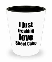 Sheet Cake Lover Shot Glass I Just Freaking Love Funny Gift Idea For Liquor Love - £10.10 GBP