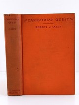 Cambodian Quest By Robert J Casey Signed Dedication By Author 1931 First Edition - £15.50 GBP