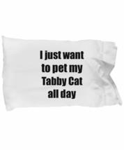 Tabby Cat Pillowcase Lover Mom Dad Funny Gift Idea for Bed Body Pillow Cover Cas - £17.38 GBP