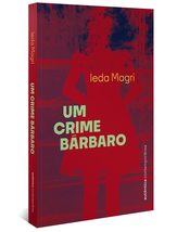 Um crime barbaro (Em Portugues do Brasil) [Paperback] Ieda Magri - £29.21 GBP