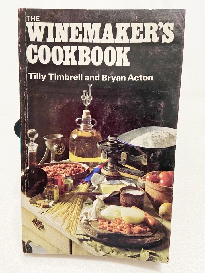 Winemaker s Cookbook by Tilly Timbrell and Bryan Acton, Paperback - $5.59