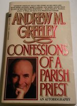 Confessions of a Parish Priest Greeley, Andrew M. - $2.93